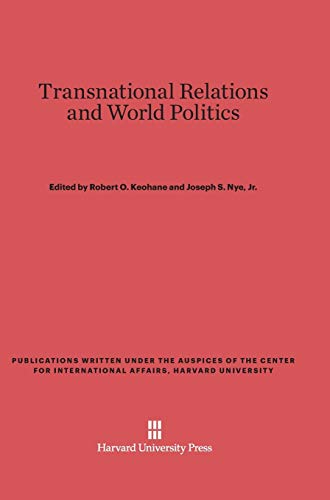 Stock image for Transnational Relations and World Politics (Publications Written Under the Auspices of the Center for International Affairs, Harvard University) for sale by GF Books, Inc.