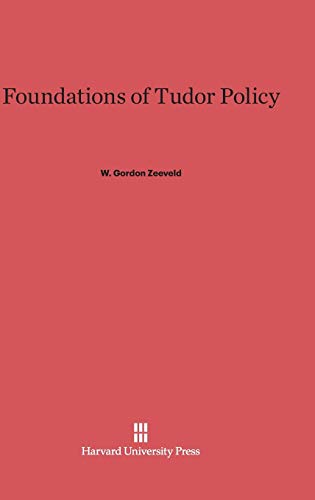 9780674594111: Foundations of Tudor Policy