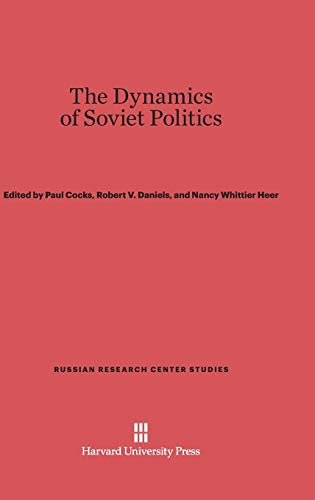 9780674594784: The Dynamics of Soviet Politics: 76 (Russian Research Center Studies)