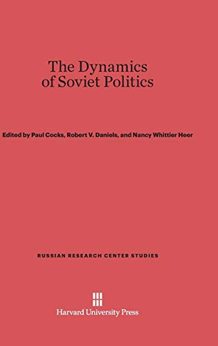 9780674594784: The Dynamics of Soviet Politics (Russian Research Center Studies, 76)