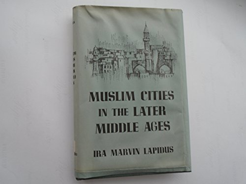 Beispielbild fr Muslim Cities in the Later Middle Ages zum Verkauf von Better World Books