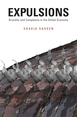 9780674599222: Expulsions: Brutality and Complexity in the Global Economy