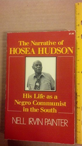 Stock image for A Narrative of Hosea Hudson: His Life as a Negro Communist in the South for sale by Tim's Used Books  Provincetown Mass.