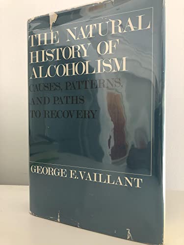 Beispielbild fr Vaillant: The Natural History Of Alcoholism: Causes Patterns & Paths To Recovery (cloth) zum Verkauf von WorldofBooks