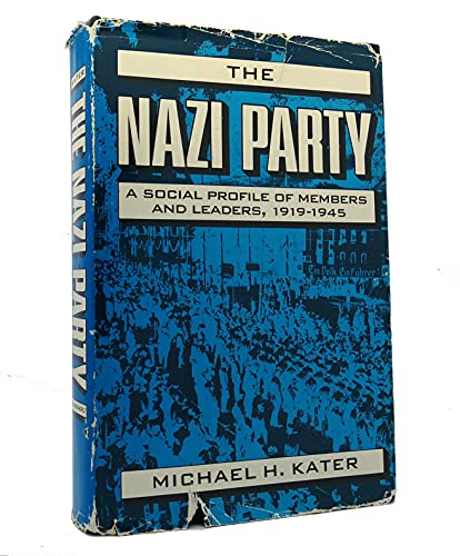 Stock image for The Nazi Party: A Social Profile of Members and Leaders, 1919-1945 for sale by Wonder Book