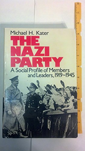 Beispielbild fr The Nazi Party: A Social Profile of Members and Leaders, 1919-1945 zum Verkauf von Wonder Book