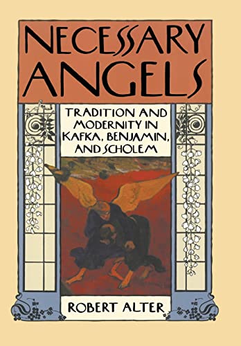 Stock image for Necessary Angels: Tradition and Modernity in Kafka, Benjamin, and Scholem for sale by The Bark of the Beech Tree