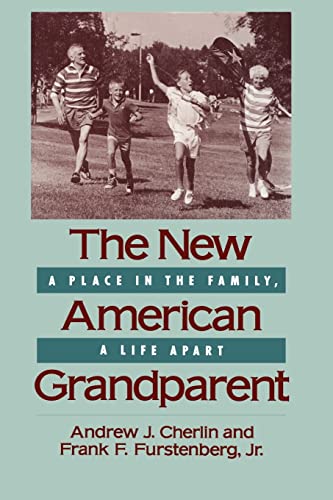 Stock image for The New American Grandparent. A Place in Family, a Life Apart for sale by Valley Books
