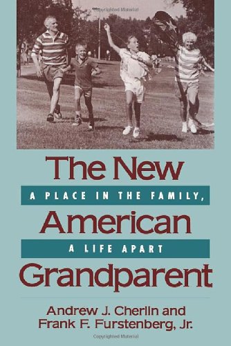 9780674608382: The New American Grandparent: A Place in the Family, A Life Apart