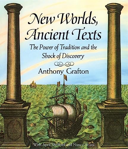 Beispielbild fr New Worlds, Ancient Texts: The Power of Tradition and the Shock of Discovery zum Verkauf von SecondSale