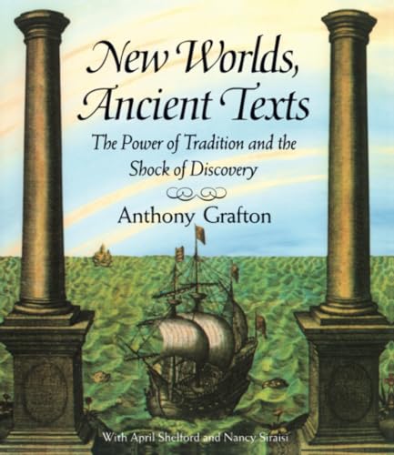 Beispielbild fr New Worlds, Ancient Texts: The Power of Tradition and the Shock of Discovery zum Verkauf von Off The Shelf