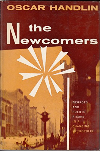 9780674621015: The Handlin: the Newcomers : Negros & Puerto Ricans I N Challanging Metropolis