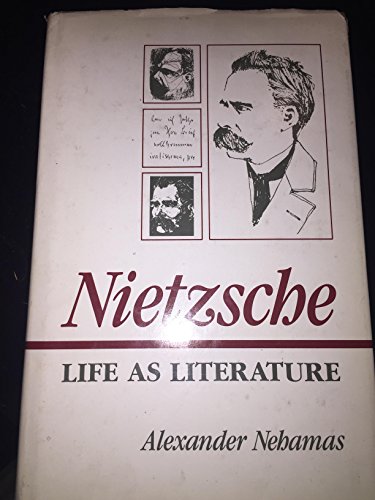 9780674624351: Nietzsche: Life as Literature