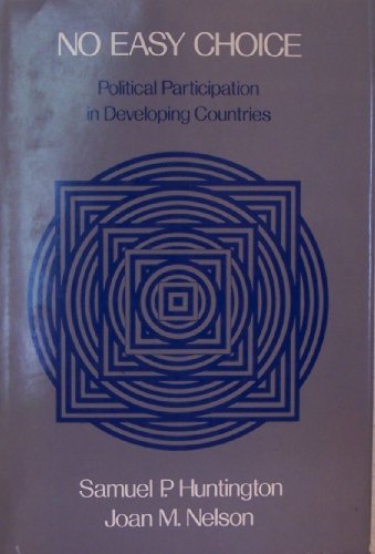 Imagen de archivo de No Easy Choice : Political Participation in Developing Countries a la venta por Better World Books