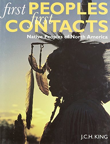 Stock image for First Peoples, First Contacts : Native Peoples of North America for sale by Better World Books