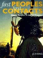 First Peoples, First Contacts: Native Peoples of North America.