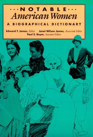 Stock image for Notable American Women: A Biographical Dictionary: Notable American Women, 1607-1950: A Biographical Dictionary. Volume 2 for sale by Library House Internet Sales