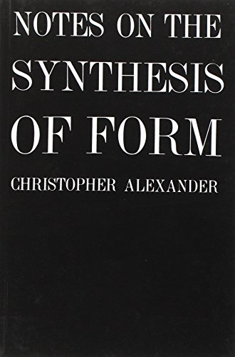 Notes on the Synthesis of Form - Alexander, Christopher W.