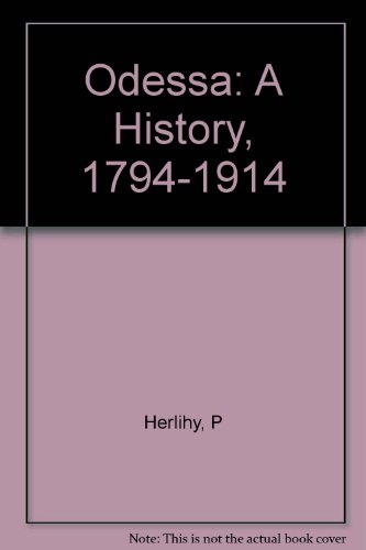 9780674630857: Odessa: A History, 1794-1914