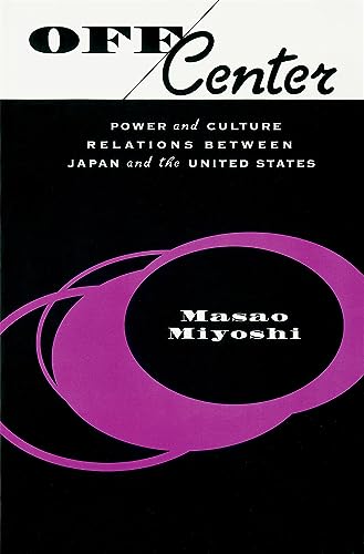 Beispielbild fr Off Center : Power and Culture Relations Between Japan and the United States zum Verkauf von Better World Books