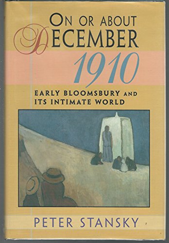 Imagen de archivo de On or About December 1910: Early Bloomsbury and Its Intimate World (Studies in Cultural History) a la venta por Wonder Book