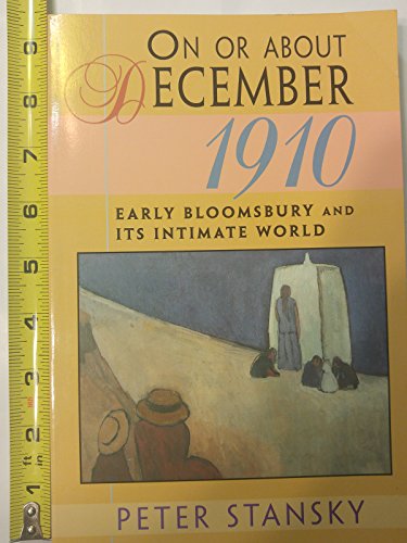 9780674636064: On or About December 1910: Early Bloomsbury and Its Intimate World: 14 (Studies in Cultural History)