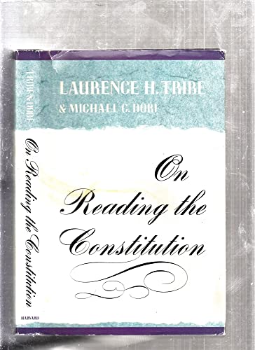 9780674636255: On Reading the Constitution