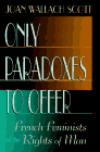 Only Paradoxes to Offer: French Feminists and the Rights of Man (9780674639300) by Scott, Joan W.