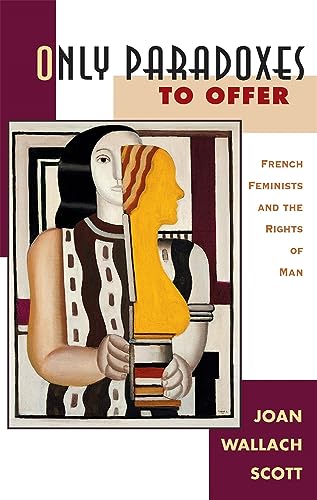 9780674639317: Only Paradoxes to Offer: French Feminists and the Rights of Man