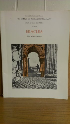 Stock image for The Operas of Alessandro Scarlatti, Volume I: Eraclea (Harvard Publications in Music) for sale by Alert Graphics