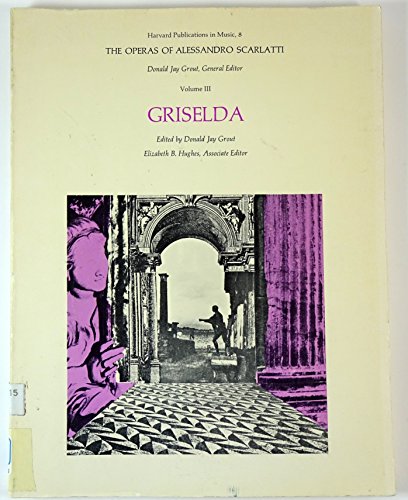 Stock image for Operas of Alessandro Scarlatti, Volume 3: Griselda for sale by Outer Print