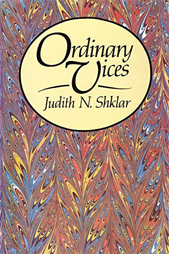 Ordinary Vices (Belknap Press) (9780674641761) by Shklar, Judith N.