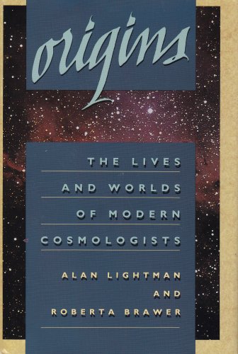 ORIGINS: The Lives and Worlds of Modern Cosmologists
