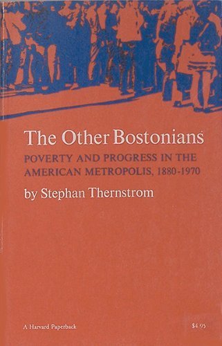 Beispielbild fr THE OTHER BOSTONIANS: POVERTY AND PROGRESS IN THE AMERICAN METROPOLIS, 1880-1970. zum Verkauf von de Wit Books