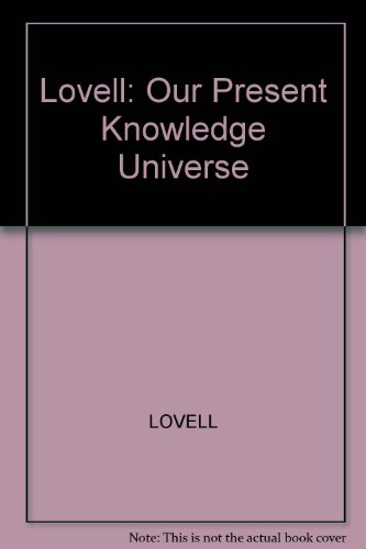 Lovell: Our Present Knowledge Universe (9780674647015) by Lovell, Bernard