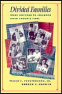 Beispielbild fr Divided Families: What Happens to Children When Parents Part (The Family and Public Policy) zum Verkauf von BookHolders
