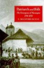 Beispielbild fr Patriarch and Folk : The Emergence of Nicaragua, 1798-1858 zum Verkauf von Better World Books