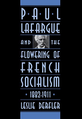 Paul Lafargue and the Founding of French Marxism 1842-1882