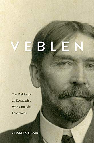 Stock image for Veblen: The Making of an Economist Who Unmade Economics for sale by SecondSale