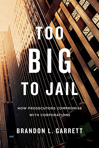 Beispielbild fr Too Big to Jail: How Prosecutors Compromise with Corporations zum Verkauf von BooksRun