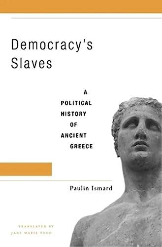Beispielbild fr Democracy s Slaves: A Political History of Ancient Greece zum Verkauf von Blue Sky Rare Books