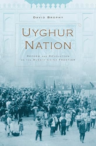 9780674660373: Uyghur Nation: Reform and Revolution on the Russia-China Frontier (Hellenic Study Series)