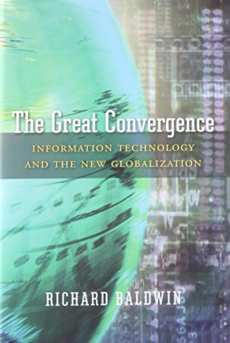 The Great Convergence: Information Technology and the New Globalization - Richard Baldwin