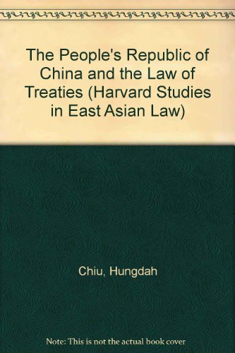 Imagen de archivo de The People's Republic of China and The Law of Treaties (Harvard Studies in East Asian Law) a la venta por GloryBe Books & Ephemera, LLC