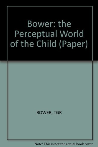 Beispielbild fr The Perceptual World of the Child (Developing Child) zum Verkauf von Wonder Book