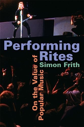 Imagen de archivo de Performing Rites: On the Value of Popular Music a la venta por Zoom Books Company