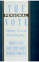 9780674663176: The Personal Vote: Constituency Service and Electoral Independence