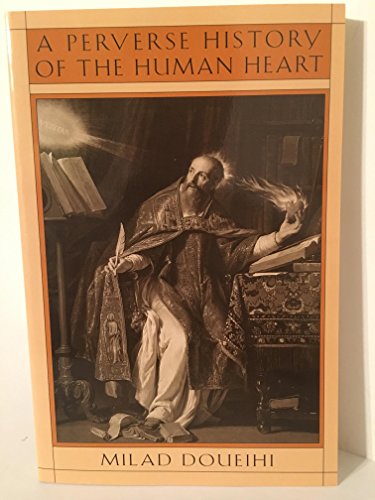 Beispielbild fr A Perverse History of the Human Heart zum Verkauf von Wonder Book