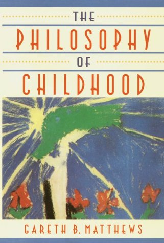 Imagen de archivo de The Philosophy of Childhood a la venta por Better World Books: West