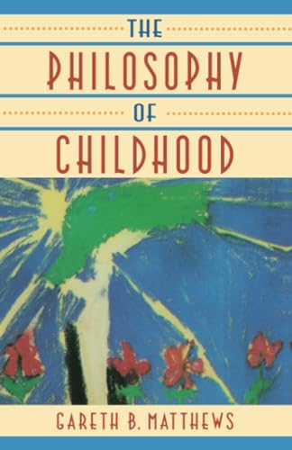 9780674664814: The Philosophy of Childhood